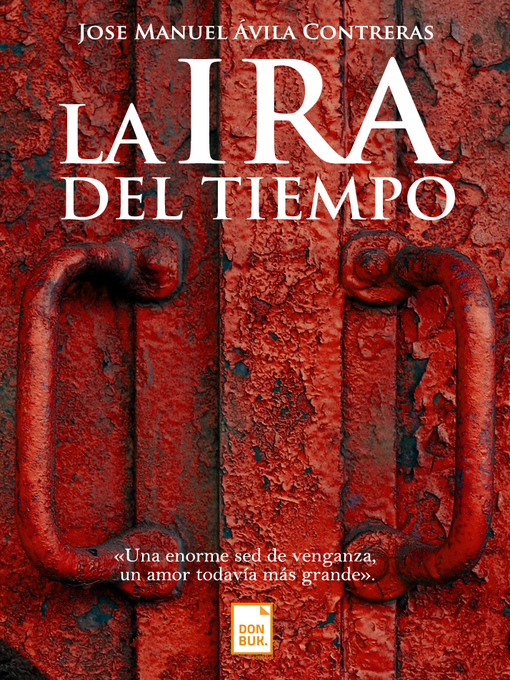 Title details for La ira del tiempo by José Manuel Ávila - Available